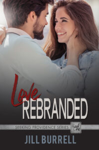 Love Rebranded, Seeking Providence, Book 1 by Jill Burrell.